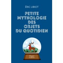 Petite Mythologie Des Objets Du Quotidien