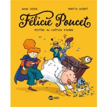 Félicie Poucet Tome 1 : Mystère Au Château D'Ambre