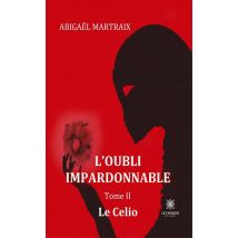 L'Oubli Impardonnable Tome 2 : Le Celio