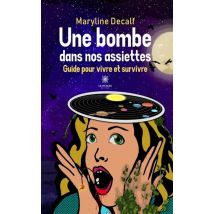 Une Bombe Dans Nos Assiettes