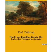 Flucht Aus Buddhas Gesetz Die Liebe Der Prinzessin Amarin