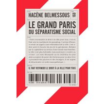 Le Grand Paris Du Séparatisme Social
