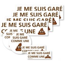 Signaletique.biz France - Lot de 8 autocollants dissuasifs pour voiture . Je me suis garé comme une merde Idéal pour stationnement gênant. à coller