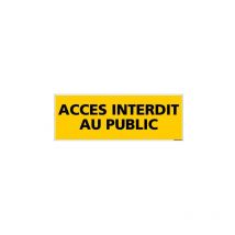 Panneau acces interdit au public (C0076) - Adhésif - 700 x 250 mm