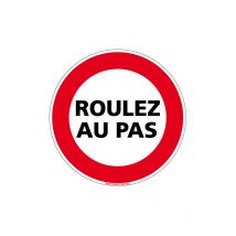 Panneau interdiction de circuler - roulez au pas (L0083) - Adhésif - Diamètre 350 mm