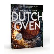 Grillbuch - Das große Buch vom Dutch Oven - Petromax