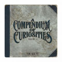 A Compendium of Curiosities Volume 2