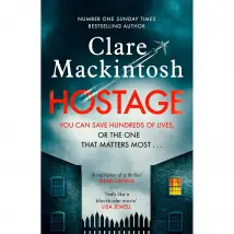 Hostage The Emotional What Would You Do Thriller Clare Mackintosh Book