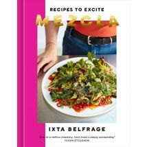 Mezcla: Recipes to Excite Ixta Belfrage Hardcover Book