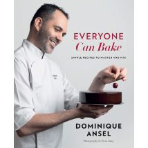 Everyone Can Bake: Simple recipes to master and mix by Dominique Ansel
