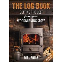 The Log Book: Getting The Best From Your Woodburning Stove by Will Rolls
