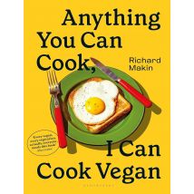 Anything You Can Cook, I Can Cook Vegan Richard Makin Book