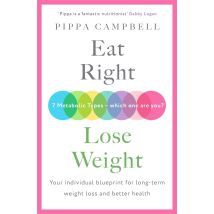 Eat Right, Lose Weight: Your Plan for Long-Term Health Pippa Campbell Book Set
