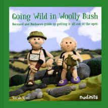 Going Wild in Woolly Bush: Bernard and Barbara's Guide to Getting It All Out in the Open Book