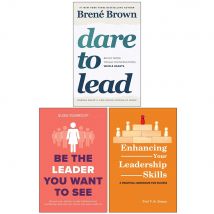 Dare to Lead, Be the Leader You Want to See & Enhancing Your Leadership Skills 3 Books Collection Set