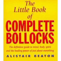 The Little Book Of Complete Bollocks Alistair Beaton Witty Satirical Essays Humor Book