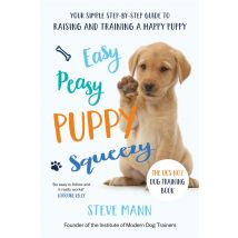 Easy Peasy Puppy Squeezy Steve Mann The UK's No 1 Dog Training For Puppy Owners Book