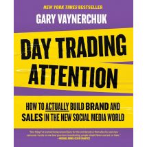 Day Trading Attention: How To Actually Build Brand Sales And Jab, Jab, Jab, Right Hook Gary Vaynerchuk 2 Book Set