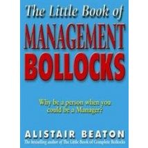 The Little Book Of Management Bollocks Alistair Beaton Book
