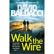 Walk the Wire: The Sunday Times Number One Bestseller by David Baldacci