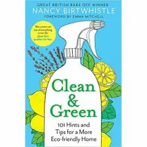 Clean & Green: 101 Eco Tips for an Eco-Friendly Home Nancy Birtwhistle Book