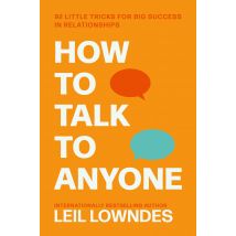 How to Talk to Anyone: 92 Little Tricks For Big Success In Relationships Leil Lowndes Book
