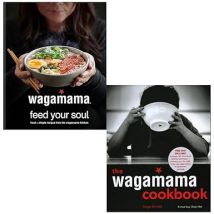 Wagamama Feed Your Soul And Wagamama Cookbook 2 Book Set Hardcover Edition For Fans Of Asian Cuisine