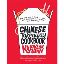 Chinese Takeaway Cookbook: From Chop Suey to Sweet 'n' Sour, Over 70 Recipes