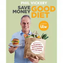 Save Money Good Diet: The Nation’s Favourite Recipes With A Healthy Low-Cost Boost Phil Vickery Book
