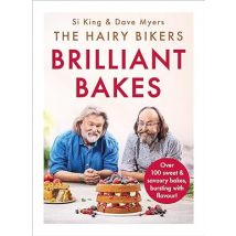 The Hairy Bikers' Brilliant Bakes: Over 100 Delicious Bakes Book