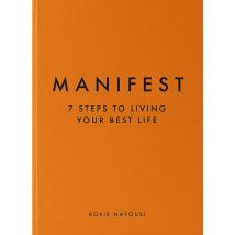 Manifest: The Instant Sunday Times Bestselling 7-Step Manifestation by Roxie Nafousi