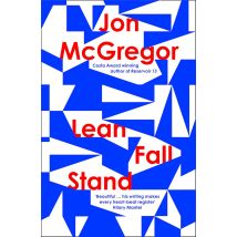 Lean Fall Stand: Jon McGregor Book