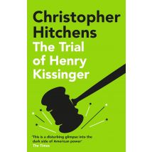 The Trial of Henry Kissinger Christopher Hitchens Political Commentary Book