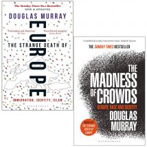 Douglas Murray 2 Book Set The Strange Death of Europe, The Madness of Crowds