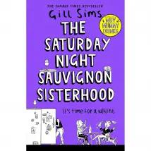 The Saturday Night Sauvignon Sisterhood by Gill Sims Paperback