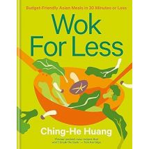 Wok for Less: Budget-Friendly Asian Meals in 30 Minutes or Less and Wagamama Your Way 2 Book Set Ching-He Huang