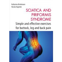 Sciatica and Piriformis Syndrome: Simple and Effective Exercises by Katharina Brinkmann