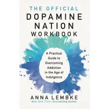 The Official Dopamine Nation Workbook Dr Anna Lembke Book