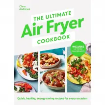 The Ultimate Air Fryer Cookbook Collection By Clare Andrews
