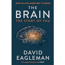 The Brain: The Story of You by David Eagleman