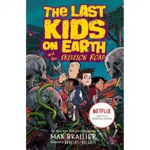 Last Kids on Earth and the Skeleton Road (The Last Kids on Earth)by Max Brallier
