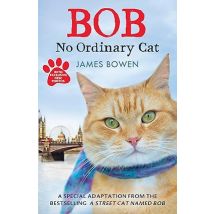 Bob: No Ordinary Cat by James Bowen