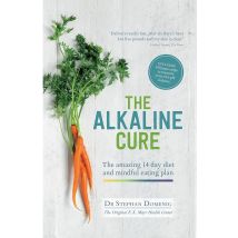The Alkaline Cure: The Amazing 14 Day Diet And Mindful Eating Plan Book
