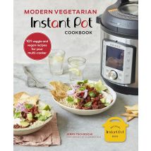 Modern Vegetarian Instant Pot Cookbook: 101 Vegan Recipes By Jenny Tschiesche Book