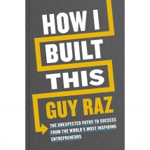 How I Built This by Guy Raz - Non Fiction - Hardback