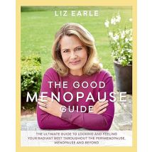 The Good Menopause Guide by Liz Earle Hardcover NEW