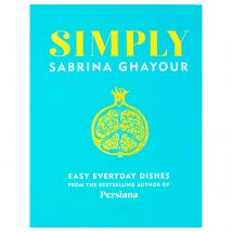 Simply: Easy everyday dishes (Persiana) by Sabrina Ghayour