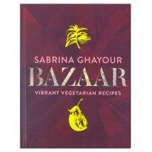Bazaar: Vibrant Vegetarian and Plant-Based Recipes by Sabrina Ghayour Hardcover Book