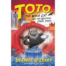 Toto the Ninja Cat and the Mystery Jewel Thief Book 4 Dermot O’Leary