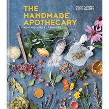 The Handmade Apothecary: Healing herbal recipes (Herbal Remedies) by Kim Walker & Vicky Chown